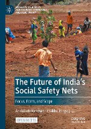 The Future of India's Social Safety Nets: Focus, Form, and Scope de Andaleeb Rahman