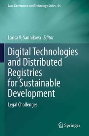 Digital Technologies and Distributed Registries for Sustainable Development de Larisa V. Sannikova