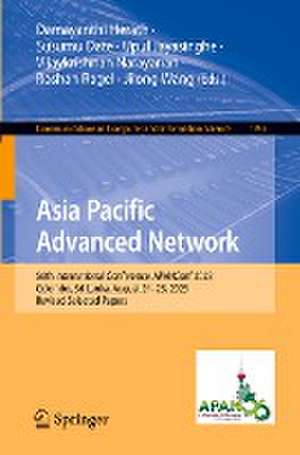 Asia Pacific Advanced Network: 56th International Conference, APANConf 2023, Colombo, Sri Lanka, August 24–25, 2023, Revised Selected Papers de Damayanthi Herath