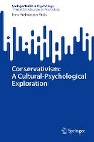 Conservativism: A Cultural-Psychological Exploration de Enno Freiherr von Fircks