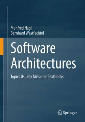 Software Architectures: Topics Usually Missed in Textbooks de Manfred Nagl