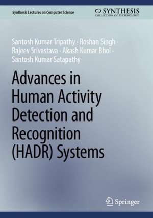 Advances in Human Activity Detection and Recognition (HADR) Systems de Santosh Kumar Tripathy