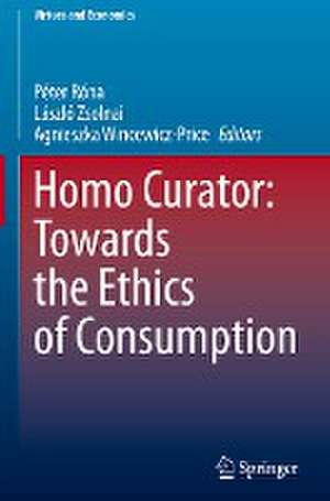 Homo Curator: Towards the Ethics of Consumption de Péter Róna