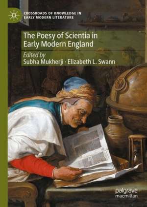 The Poesy of Scientia in Early Modern England de Subha Mukherji