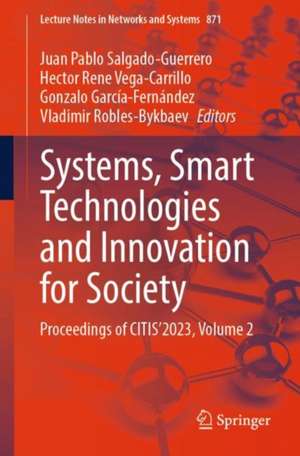 Systems, Smart Technologies and Innovation for Society: Proceedings of CITIS’2023, Volume 2 de Juan Pablo Salgado-Guerrero