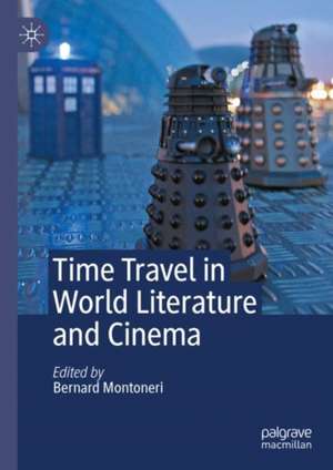 Time Travel in World Literature and Cinema de Bernard Montoneri