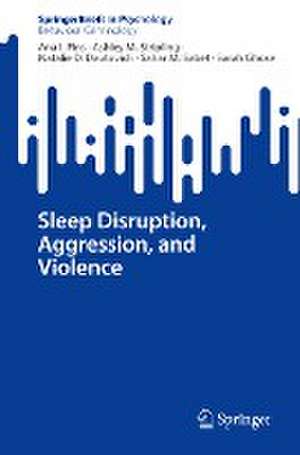 Sleep Disruption, Aggression, and Violence de Ana I. Fins