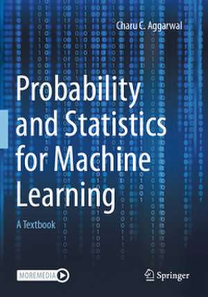 Probability and Statistics for Machine Learning de Charu C. Aggarwal