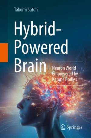 Hybrid-Powered Brain: Neuron World Empowered by Ketone Bodies de Takumi Satoh