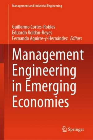 Management Engineering in Emerging Economies de Guillermo Cortés-Robles