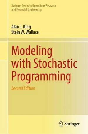 Modeling with Stochastic Programming de Alan J. King