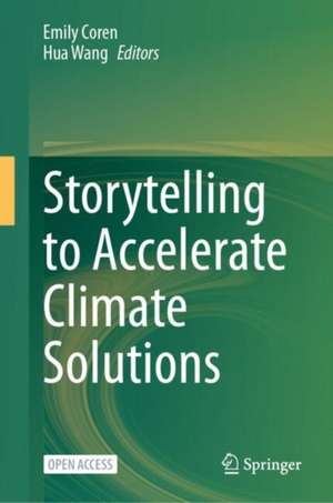 Storytelling to Accelerate Climate Solutions de Emily Coren