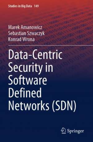 Data-Centric Security in Software Defined Networks (SDN) de Marek Amanowicz