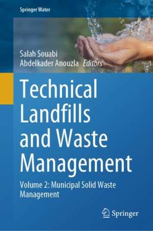 Technical Landfills and Waste Management: Volume 2: Municipal Solid Waste Management de Salah Souabi