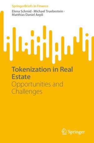 Tokenization in Real Estate: Opportunities and Challenges de Elena Schmid