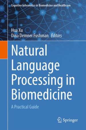 Natural Language Processing in Biomedicine: A Practical Guide de Hua Xu