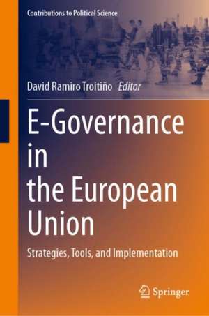 E-Governance in the European Union: Strategies, Tools, and Implementation de David Ramiro Troitiño