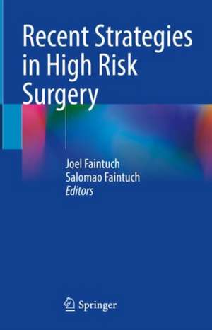 Recent Strategies in High Risk Surgery de Joel Faintuch