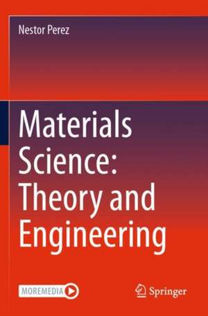 Materials Science: Theory and Engineering de Nestor Perez