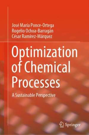 Optimization of Chemical Processes: A Sustainable Perspective de José María Ponce-Ortega