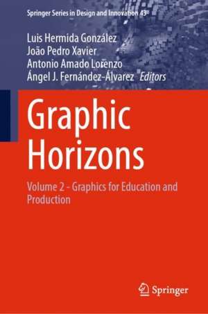 Graphic Horizons: Volume 2 - Graphics for Education and Production de Luis Hermida González