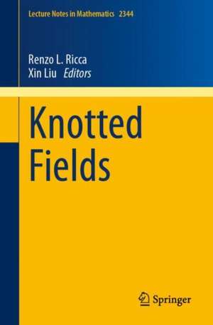 Knotted Fields de Renzo L. Ricca