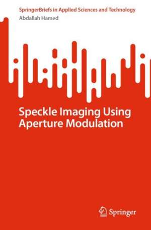 Speckle Imaging Using Aperture Modulation de Abdallah Hamed