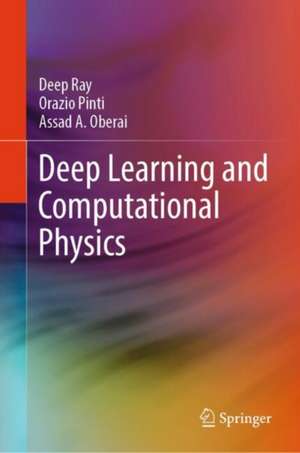 Deep Learning and Computational Physics de Deep Ray