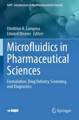 Microfluidics in Pharmaceutical Sciences de Dimitrios A. Lamprou