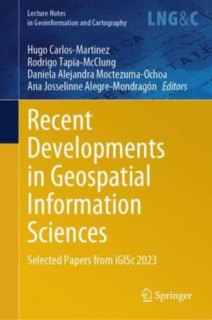 Recent Developments in Geospatial Information Sciences de Hugo Carlos-Martínez