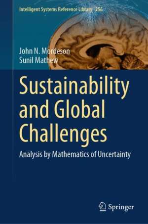 Sustainability and Global Challenges: Analysis by Mathematics of Uncertainty de John N. Mordeson