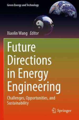Future Directions in Energy Engineering de Xiaolin Wang