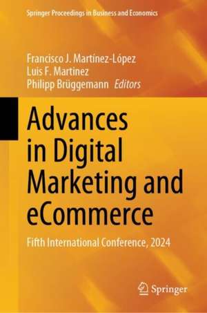 Advances in Digital Marketing and eCommerce: Fifth International Conference, 2024 de Francisco J Martínez-López