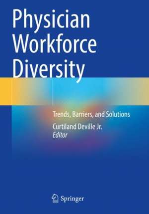 Physician Workforce Diversity de Curtiland Deville Jr.