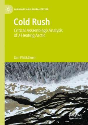 Cold Rush: Critical Assemblage Analysis of a Heating Arctic de Sari Pietikäinen