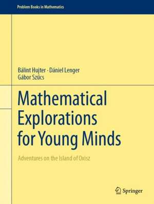 Mathematical Explorations for Young Minds: Adventures on the Island of Oxisz de Bálint Hujter