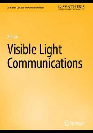 Visible Light Communications de Xin Lin