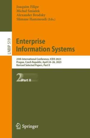 Enterprise Information Systems: 25th International Conference, ICEIS 2023, Prague, Czech Republic, April 24–26, 2023, Revised Selected Papers, Part II de Joaquim Filipe