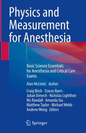 Physics and Measurement for Anesthesia: Basic Science Essentials for Anesthesia and Critical Care Exams de Craig Birch