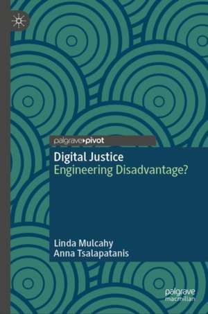 Digital Justice: Engineering Disadvantage? de Linda Mulcahy