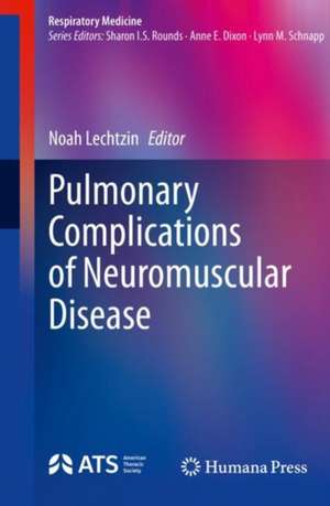 Pulmonary Complications of Neuromuscular Disease de Noah Lechtzin