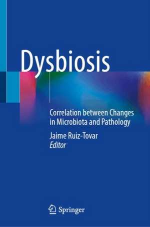 Dysbiosis: Correlation between Changes in Microbiota and Pathology de Jaime Ruiz-Tovar