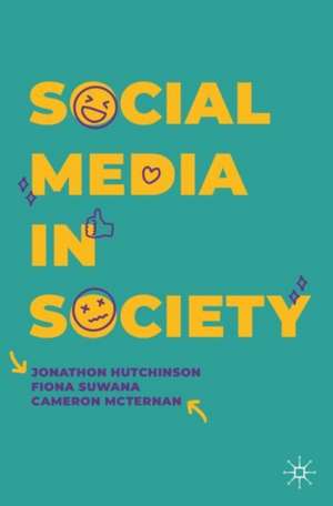 Social Media in Society de Jonathon Hutchinson