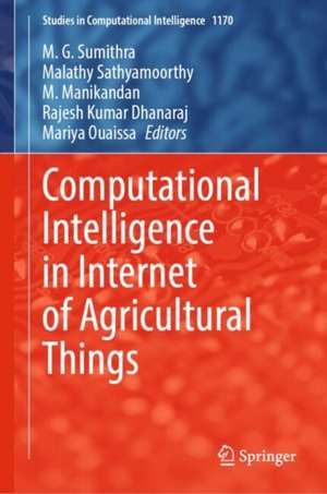 Computational Intelligence in Internet of Agricultural Things de M. G. Sumithra