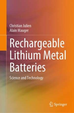 Rechargeable Lithium Metal Batteries: Science and Technology de Christian Julien