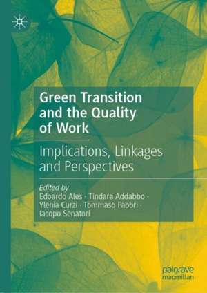 Green Transition and the Quality of Work: Implications, Linkages and Perspectives de Edoardo Ales