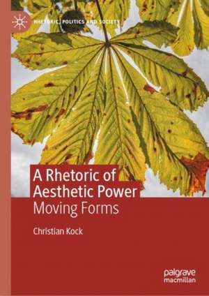 A Rhetoric of Aesthetic Power: Moving Forms de Christian Kock