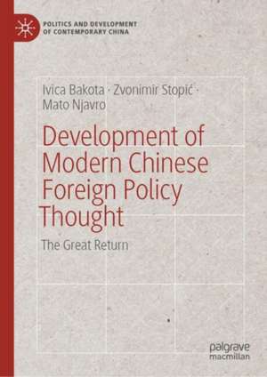 Development of Modern Chinese Foreign Policy Thought: The Great Return de Ivica Bakota