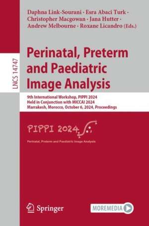 Perinatal, Preterm and Paediatric Image Analysis de Daphna Link-Sourani