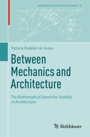 Between Mechanics and Architecture de Patricia Radelet-de Grave
